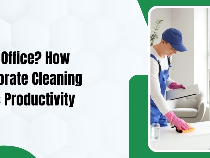 How Corporate Cleaning Improves Office Productivity